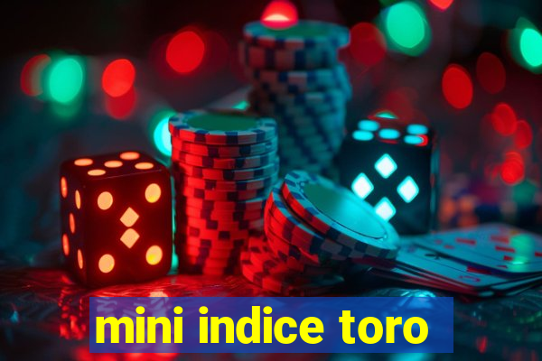 mini indice toro